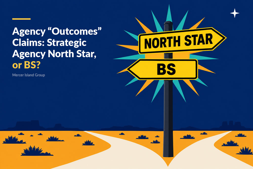 Agency “Outcomes” Claims: Strategic Agency North Star, or BS
