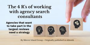 How Agencies can work more effectively with Agency Search Consultants: The 4 R’s