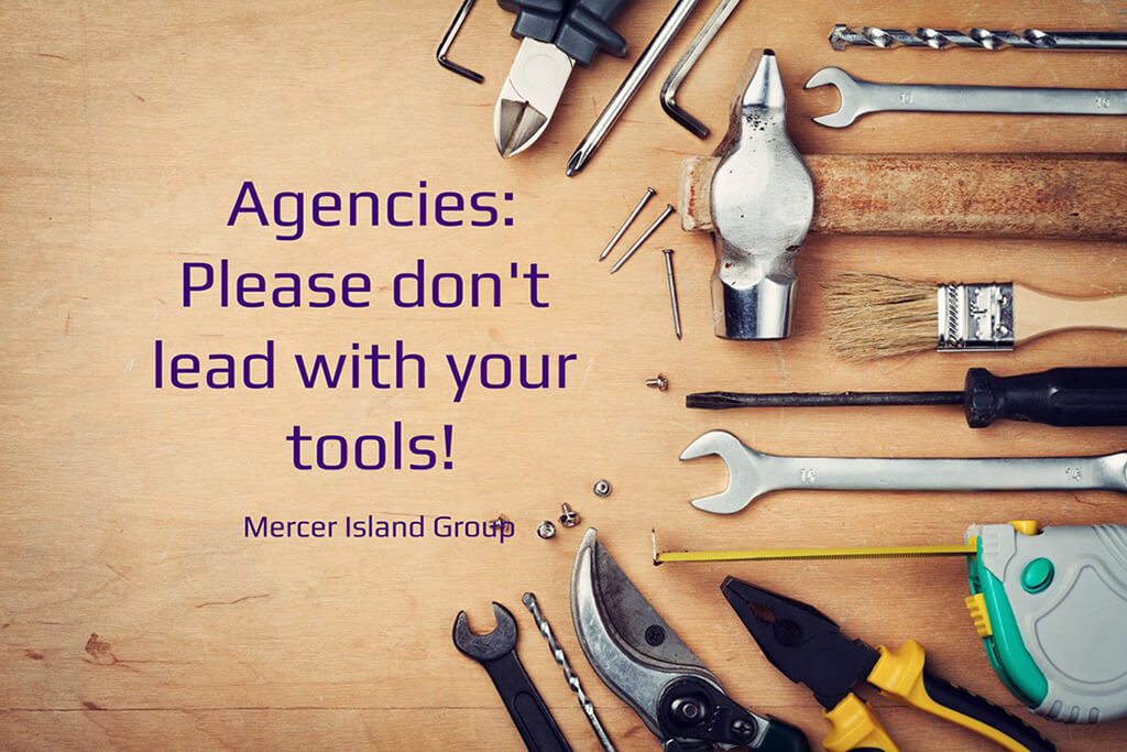Agencies: Please don’t lead with your tools