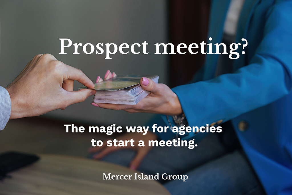 Meeting with a prospect? The magic way for agencies to start a meeting.