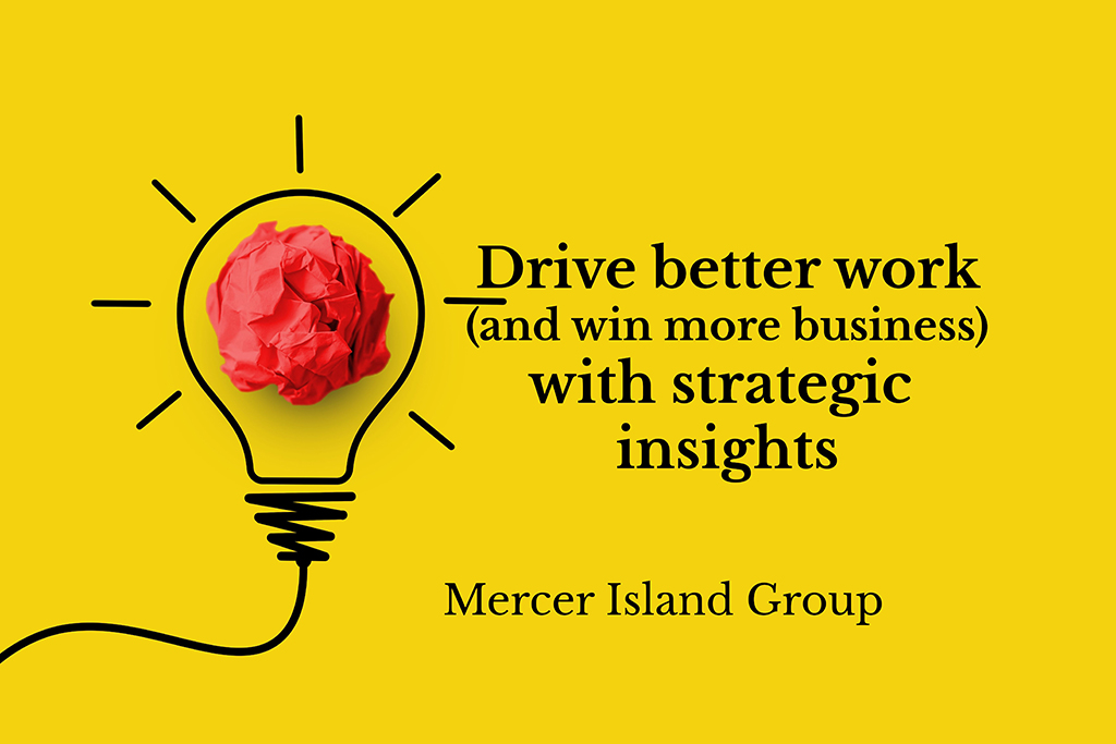 Drive better work (and win more business) with strategic insights