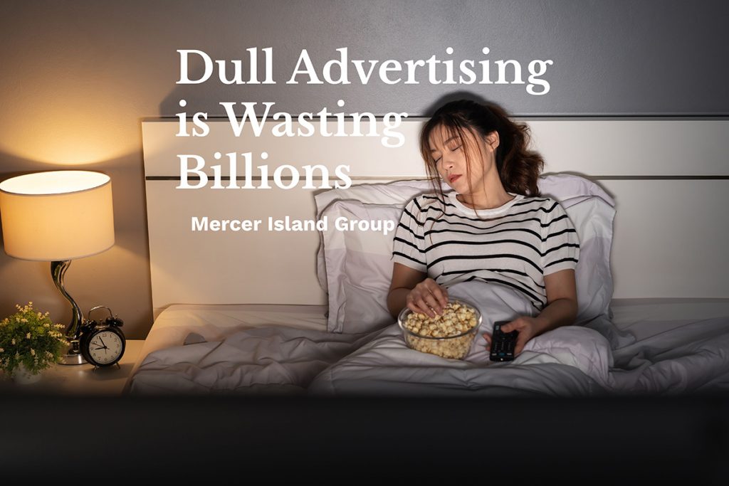 Dull advertising is wasting billions