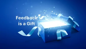 Feedback is a gift