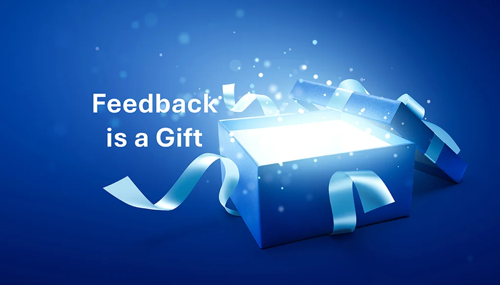 Feedback is a gift