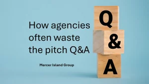 How agencies often waste the pitch Q&A