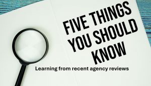 5 Things we’ve learned from 11 current agency reviews