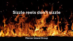 Sizzle reels don’t sizzle